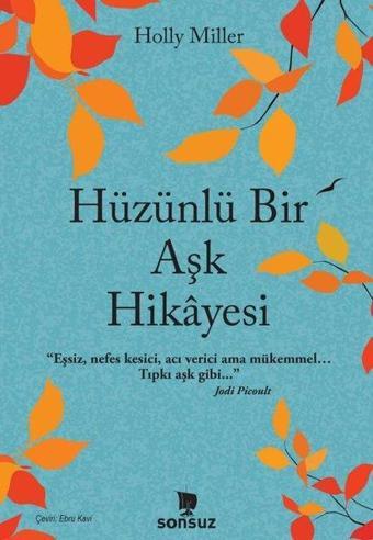 Hüzünlü Bir Aşk Hikayesi - Holly Miller - Sonsuz Kitap