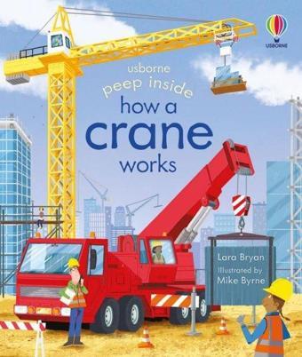 Peep Inside How a Crane Works - Lara Bryan - Usborne