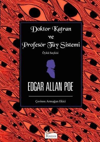 Doktor Katran ve Profesör Tüy Sistemi - Bez Ciltli - Edgar Allan Poe - Koridor Yayıncılık