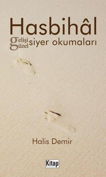 Hasbihal Gelişi Güzel Siyer Okumaları - Halis Demir - Kitap Dünyası