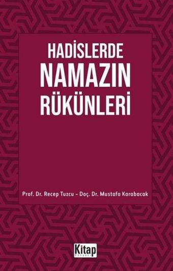 Hadislerde Namazın Rükünleri - Mustafa Karabacak - Kitap Dünyası