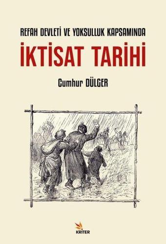 İktisat Tarihi - Refah Devleti ve Yoksulluk Kapsamında - Cumhur Dülger - Kriter