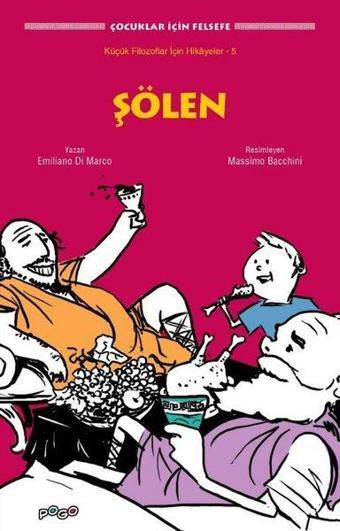 Şölen - Çocuklar için Felsefe - Emiliano Di Marco - Pogo