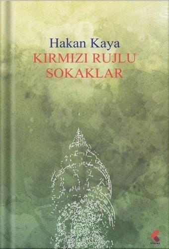 Kırmızı Rujlu Sokaklar - Hakan Kaya - Klaros Yayınları