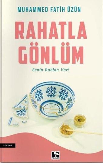 Rahatla Gönlüm - Muhammed Fatih Üzün - Çınaraltı Yayınları