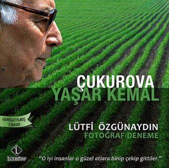 Çukurova Yaşar Kemal - Lütfi Özgünaydın - İlke Kitap