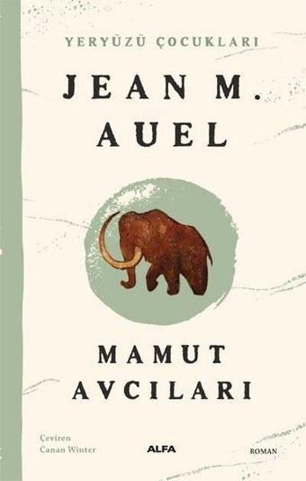 Mamut Avcıları - Yeryüzü Çocukları 3 - Alfa Yayıncılık