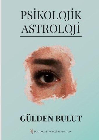 Psikolojik Astroloji - Gülden Bulut - Zodyak Astroloji Yayıncılık