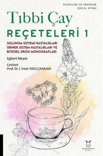 Tıbbi Çay Reçeteleri - 1 - Egbert Meyer - Akademisyen Kitabevi