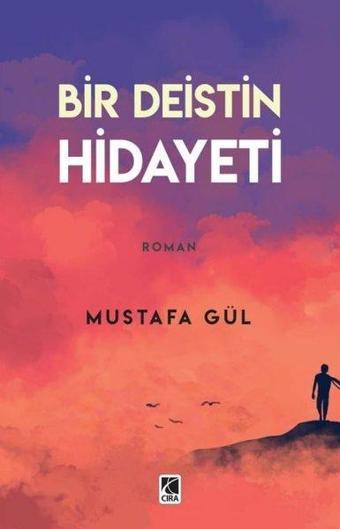 Bir Deistin Hidayeti - Mustafa Gül - Çıra Yayınları