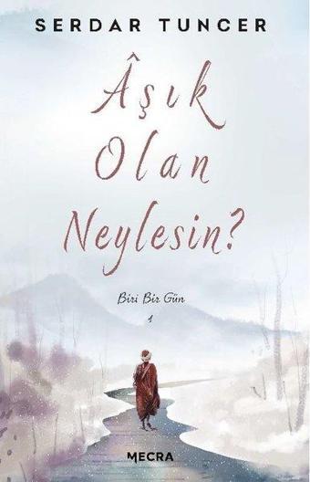 Aşık Olan Neylesin? - Biri Bir Gün - Serdar Tuncer - Mecra Kitap