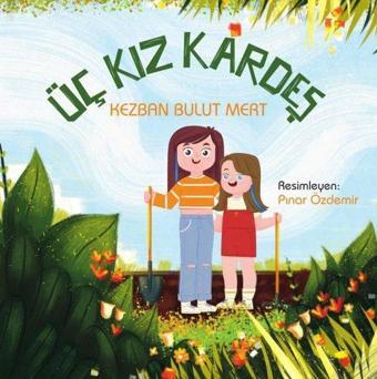 Üç Kız Kardeş - Kezban Bulut Mert - Luna Yayınları