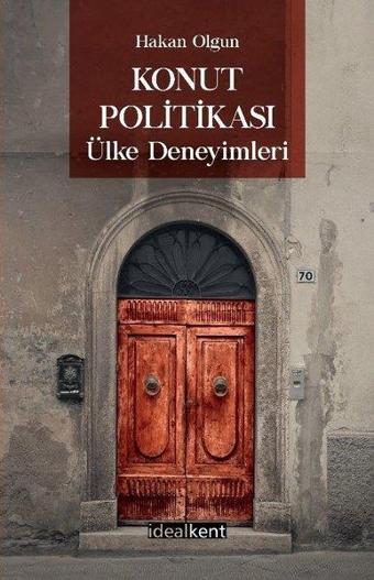 Konut Politikası Ülke Deneyimleri - Hakan Olgun - İdealkent Yayınları