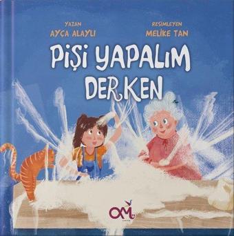 Pişi Yapalım Derken - Ayça Alaylı - Om&Es Çocuk