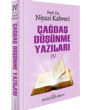 Çağdaş Düşünme Yazıları - 4 - Niyazi Kahveci - Doğu Kitabevi