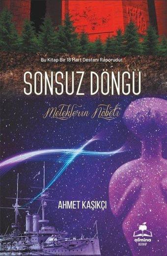 Sonsuz Döngü - Bir 18 Mart Destanı - Ahmet Kaşıkçı - Almina Kitap