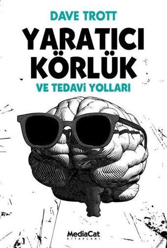 Yaratıcı Körlük ve Tedavi Yolları - Dave Trott - MediaCat Yayıncılık