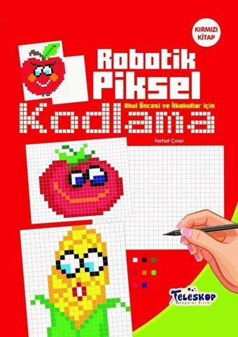 Robotik Piksel Kodlama - Kırmızı Kitap - Ferhat Çınar - Teleskop Popüler Bilim