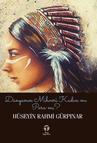 Dünyanın Mihveri Kadın mı Para mı? - Hüseyin Rahmi Gürpınar - Tema Yayınları