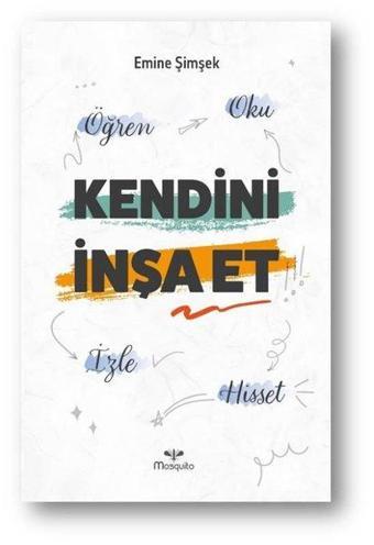 Kendini Keşfet - Öğren Oku İzle Hisset - Emine Şimşek - Mosquito Yayınları