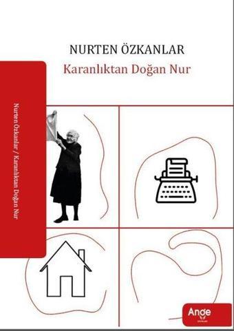 Karanlıktan Doğan Nur - Nurten Özkanlar - Ange Yayınları