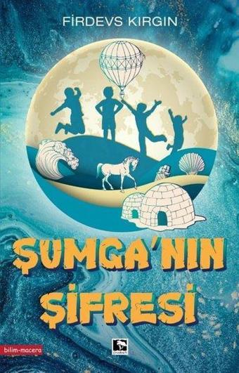 Şumga'nın Şifresi - Firdevs Kırgın - Çınaraltı Yayınları