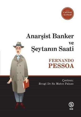 Anarşist Banker ve Şeytanın Saati - Fernando Pessoa - Sia