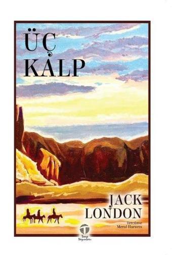 Üç Kalp - Jack London - Tema Yayınları