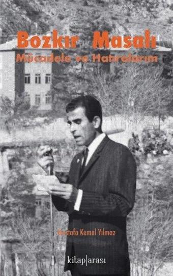 Bozkır Masalı - Mücadele ve Hatıralarım - Mustafa Kemal Yılmaz - Kitap Arası