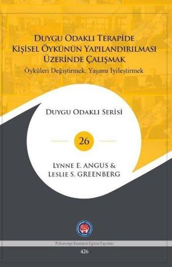 Duygu Odaklı Terapide Kişisel Öykünün Yapılandırılması Üzerinde Çalışmak - Leslie S. Greenberg - Psikoterapi Enstitüsü