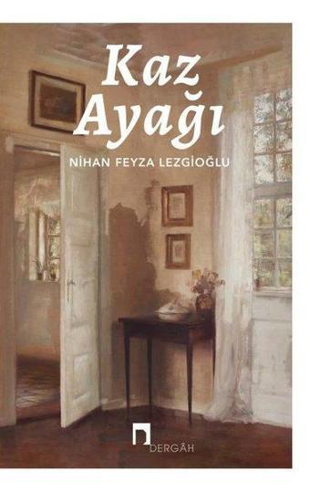 Kaz Ayağı - Nihan Feyza Lezgioğlu - Dergah Yayınları