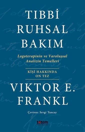 Tıbbi Ruhsal Bakım - Victor E. Frankl - Totem