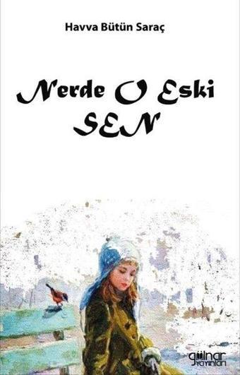 Nerde O Eski Sen - Havva Bütün Saraç - Gülnar Yayınları