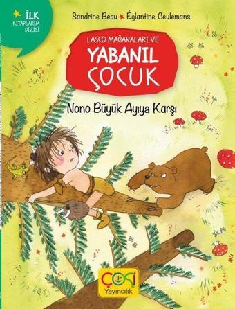 Nono Büyük Ayıya Karşı - Lasco Mağaraları ve Yabanıl Çocuk - Sandrine Beau - Çoki Yayıncılık