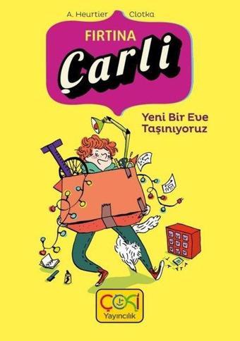 Fırtına Çarli Yeni Bir Eve Taşınıyoruz! - A. Heurtier - Çoki Yayıncılık