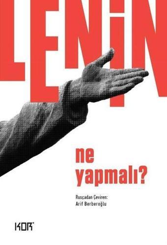 Ne Yapmalı? - V. İ. Lenin - Kor Kitap