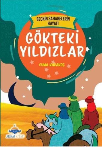 Gökteki Yıldızlar - Seçkin Sahabelerin Hayatı - Cuma Karakoç - AKSA