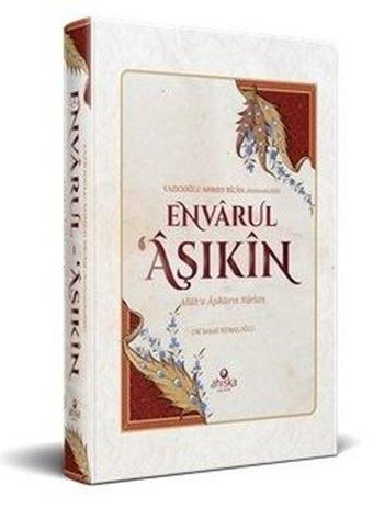 Envarul Aşıkin - Allah'a Aşıkların Nurları - M. İsmail Kemaloğlu - Ahıska Yayınevi