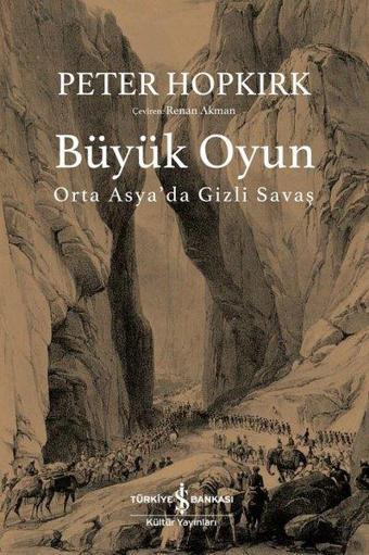 Büyük Oyun - Orta Asya'da Gizli Savaş - Peter Hopkirk - İş Bankası Kültür Yayınları