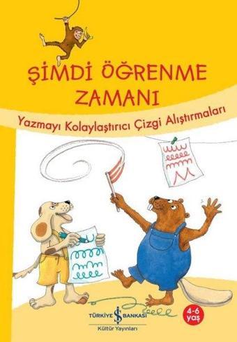 Şimdi Öğrenme Zamanı - Yazmayı Kolaylaştırıcı Çizgi Alıştırmaları - Ulrike Holzwarth-Raether - İş Bankası Kültür Yayınları