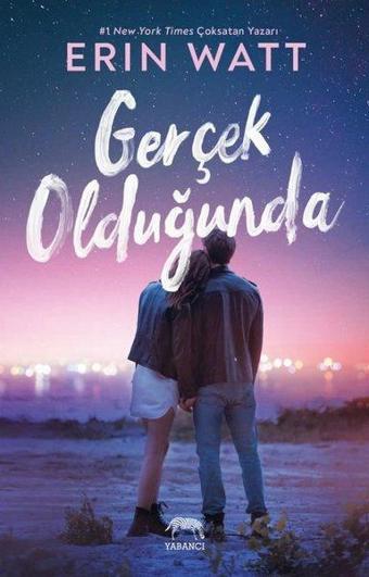 Gerçek Olduğunda - Erin Watt - Yabancı