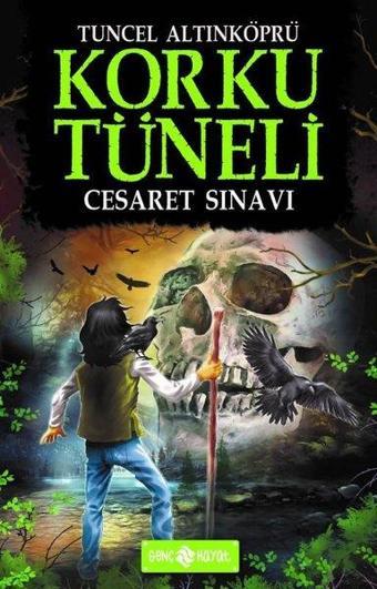 Korku Tüneli 6 - Cesaret Sınavı - Tuncel Altınköprü - Genç Hayat