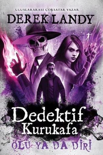 Dedektif Kurukafa - Ölü Ya da Diri - Derek Landy - Artemis Yayınları