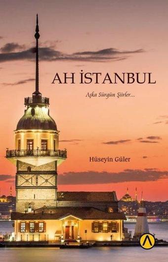 Ah İstanbul - Aşka Sürgün Şiirler - Hüseyin Güler - Ares Kitap