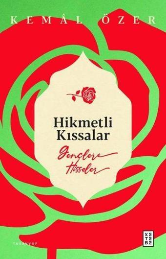 Hikmetli Kıssalar - Gençlere Hisseler - Kemal Özer - Ketebe