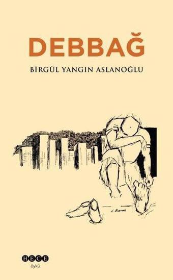 Debbağ - Birgül Yangın Aslanoğlu - Hece Yayınları