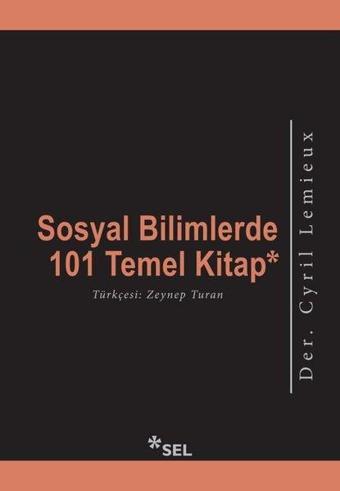 Sosyal Bilimlerde 101 Temel Kitap - Cyril Lemieux - Sel Yayıncılık