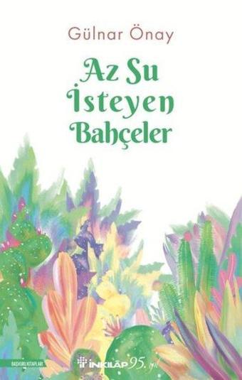 Az Su İsteyen Bahçeler - Gülnar Önay - İnkılap Kitabevi Yayınevi