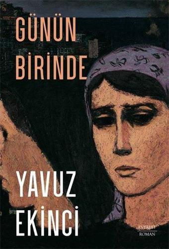 Günün Birinde - Yavuz Ekinci - Everest Yayınları