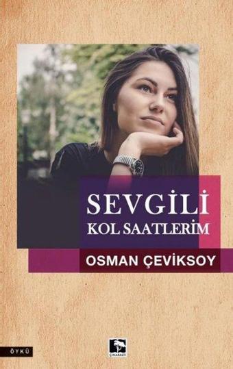 Sevgili Kol Saatlerim - Osman Çeviksoy - Çınaraltı Yayınları